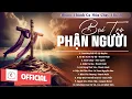 Lagu Album Thánh Ca Mùa Chay 2026 | Bụi Tro Phận Người | Thánh Ca Cầu Nguyện Trong Mùa Chay Thánh