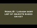 NodeJS Lodash sort list of objects based on key