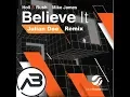 Download Lagu Holl \u0026 Rush - Believe It - ft Mike James (Julian Doe Remix)