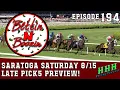 Saratoga Saturday Late Pick5 w G1 Christophe Clement Picks Analysis Ep 194 Bettin N Boozin
