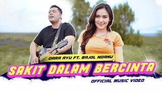 Dara Ayu X Bajol Ndanu - Sakit Dalam Bercinta (Official Music Video)