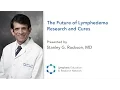 The Future of Lymphedema Research Cures - LE RN