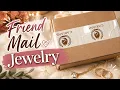 Friend Mail Jewelry Haul