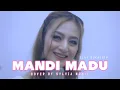 Download Lagu DJ MANDI MADU || COVER SYLVIA NOVIE || DJ TIKOK TERBARU 2021