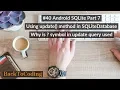 Android SQLite Part 7 Using update in SQLiteDatabase ContentValues symbol in update query