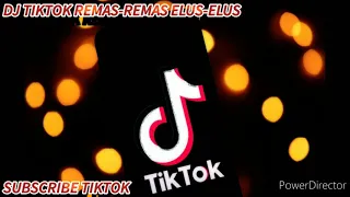 Download Lagu DJ TIKTOK REMAS-REMAS ELUS-ELUS MP3