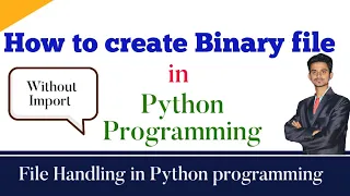 Binary file creation in Python Programming Part 2