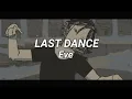 Eve - Last Dance // ラストダンス【 Romaji Lyrics 】