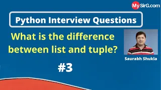 What is the difference between list and tuple Python Interview Questions MySirG com