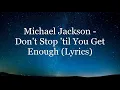 Download Lagu Michael Jackson - Don't Stop 'Til You Get Enough (Lyrics HD)