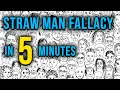 Straw man fallacy in 5 minutes