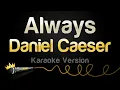 Download Lagu Daniel Caeser - Always (Karaoke Version)