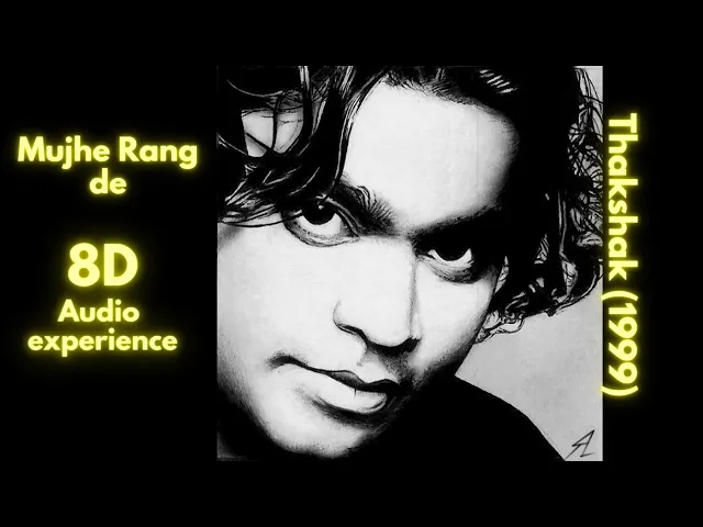 Download MP3 Thakshak (1999) - Mujhe Rang De (8D Audio) | A R Rahman