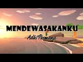 Lagu Adhi Permana - Mendewasakanku (Lyrics)
