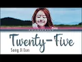 Download Lagu Song Ji Eun(송지은)Twenty-Five(예쁜 나이 25살)Color Coded Lyrics (Eng/Rom/Han)