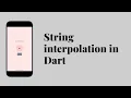 String interpolation in dart