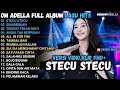 Download Lagu OM ADELLA FULL ALBUM TERBARU 2025 - DIFA RINA INDRA STECU SYECU SINARENGAN