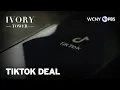TikTok-deal | Ivory Tower