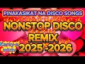 Download Lagu 💥BEST COLLECTION 💥DISCO REMIX💥 NONSTOP 2025-2026 💥PINAKASIKAT NA DISCO SONGS ❤️ Karay-a mixtv 