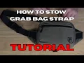 How to Properly Stow the Open-Ended Strap on a GRAB Bag No Dangling Straps