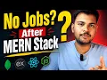 No Jobs After MERN Stack Reality of Web Development in 2026