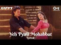 Download Lagu Yeh Pyasi Mohabbat - Lyrical | Gupt | Alka Yagnik | Bobby Deol, Manisha Koirala, Kajol | 90's Hits