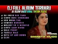 Lagu DJ FULL ALBUM TERBARU SLOW BASS VIRAL LAGU TIKTOK 2025 • SA INGIN KAU TAHU • CINTA DARI SEBERANG