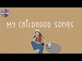 Download Lagu [Playlist] my childhood songs 💛 nostalgia songs that we grew up with