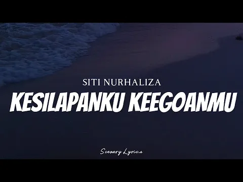 Download MP3 SITI NURHALIZA - Kesilapanku Keegoanmu ( Lyrics )