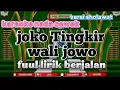 Download Lagu Joko Tingkir wali jowo (karaoke nada cewek)full lirik versi sholawat