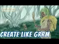 Create EPIC Fantasy Worlds Like George R R Martin