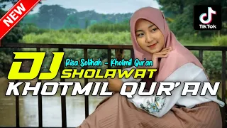 Download DJ SHOLAWAT KHOTMIL QUR'AN - RISA SOLIHAH | DJ SHOLAWAT RELIGI TERBARU 2022 MP3