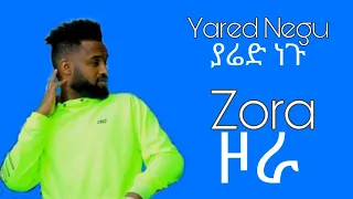 Yared Negu Zora ዞራ New Ethiopian Music 2020 Official Video  Yared Negu Zora ዞራ New Ethiopian Music 2020 Official Video