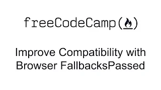 Basic CSS - Improve Compatibility with Browser Fallbacks