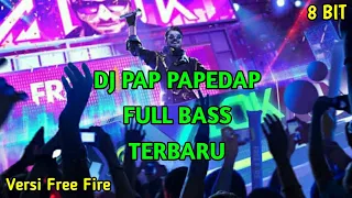 Download DJ Pap Papedap Full Bass Versi (Free Fire) MP3