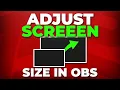 How to Adjust Screen Size in OBS Studio - Quick Easy