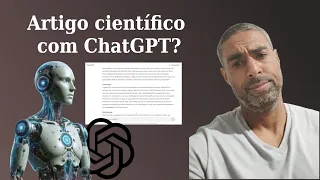 #6: É possível escrever um artigo científico usando ChatGPT?