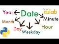 Year Month Day Weekday Hour from Date - Google Colab Python