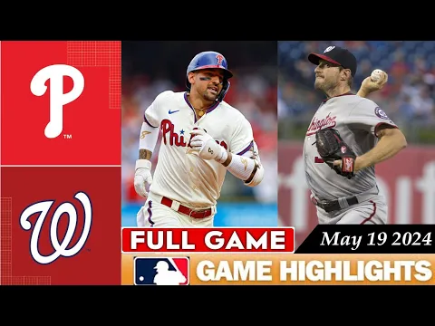 Download MP3 Washington Nationals Vs. Philadelphia Phillies FULL GAME HIGHLIGHTS May 19, 2024 | 2024 MLB Season