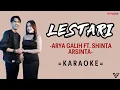 Download Lagu [KARAOKE] Arya Galih Feat. Shinta Arsinta - LESTARI (Lirik dan Terjemahan)