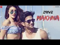 Download Lagu Makhna - Drive | Sushant Singh Rajput \u0026 Jacqueline Fernandez | Tanishk Bagchi, Asees Kaur