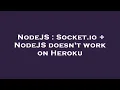 NodeJS Socket io NodeJS doesn t work on Heroku
