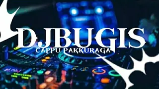 Download DJBUGISVIRAL_DJ KEGANI UTIWI PEDDI RI ATIKKU | DJ CAPPU PAKKURAGA | MANTAPP DJNYA MP3