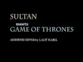 Download Lagu sultan theme meets game of throne theme