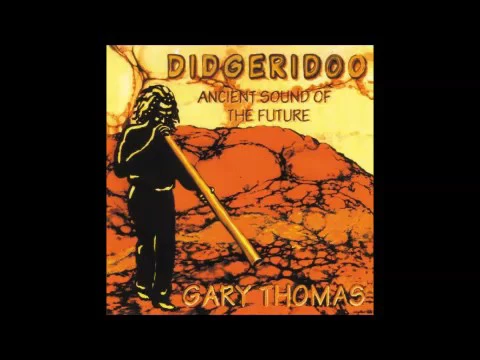 Download MP3 Didgeridoo Ancient Sound Of The Future - Gary Thomas