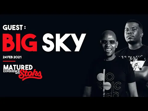 Download MP3 Matured Experience With Stoks - Episode 3 Big Sky Interview and Set