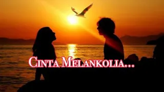 cinta melankolia aan lirik 