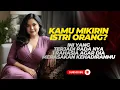 Lagu Jika Kamu Terus Memikirkannya, Hal Ini Akan Terjadi Pada Batinnya! (Rahasia Psikologi Seni memikat)