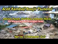 Lagu ACEH KEMBALI BANJIR MIRIP TSUNAMI HARI INI,450 RUMAH HANCUR,6 JEMBATAN PUTUS, RATUSAN MOBIL HANCUR