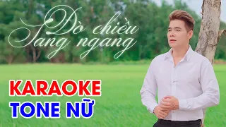 Đò Chiều Sang Ngang | Lưu Chí Vỹ (Karaoke Tone Nữ)